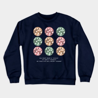 Life Quotes and Geometric Nature Pattern Art II Crewneck Sweatshirt